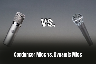 Condenser Mics vs. Dynamic Mics - Choose the Best One