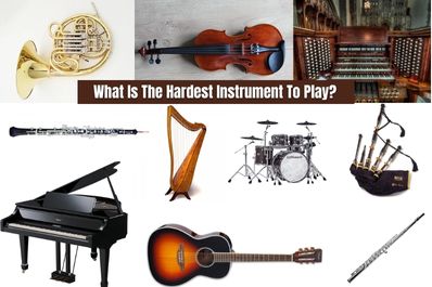 What is the Hardest Instrument to Play